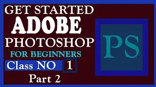 Adobe Photoshop class 1 part 2