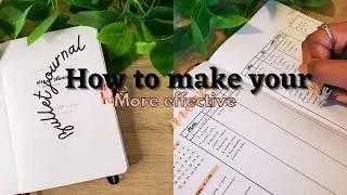 How to make your BULLET JOURNAL more EFFECTIVE