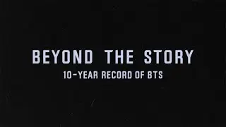'BEYOND THE STORY : 10-YEAR RECORD OF BTS' Official Trailer