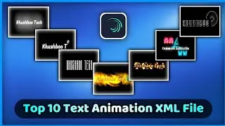 Top 10 Text Animation Presets|Trending Text Effect Alightmotion Xml|Text Effect Preset🧘Khushboo Tech