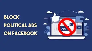 How To Block Political Ads on Facebook