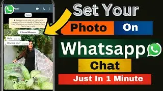 Set your photo on whatsapp chat screen 😯