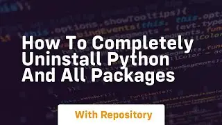 how to completely uninstall python and all packages