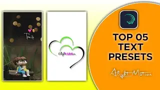 Top 05+🔥Alight Motion Text Animation Presets |AlightMotion Preset Download Free 10+ text presets|