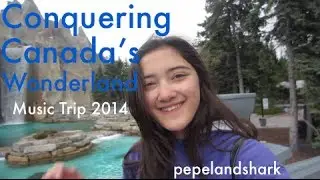 Conquering Canada's Wonderland | Music Trip 2014