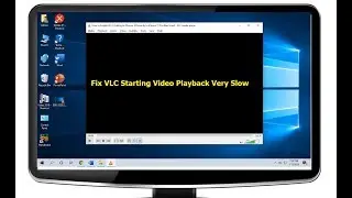 Fix VLC Starting Video Playback Very Slow