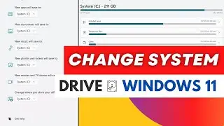 How To Change The Default Drive Location For Apps on Windows 11? Change System Drive For New Content