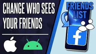 How to Change Who Can See Your Friends on Facebook (iPhone & Android)