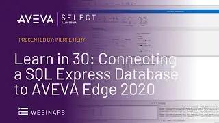 Learn in 30: Connecting a SQL Express Database to AVEVA Edge 2020