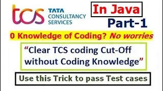 How to Clear TCS NQT Coding Cut-Off without any Coding Knowledge? | Using Java (Part-1)