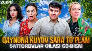 ENG SARA QAYNONA KUYOV / SATTOROVLAR OILASI 60-QISM