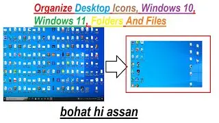 How To Organize Desktop Icons, Windows 10, Windows 11, Folders And Files, Apps And Software
