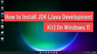 How to Install JDK (Java Development Kit) On Windows 11