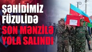 Şəhid Novruz Quliyevin Edillidə aşkarlanan nəşinin qalıqları Füzulidə torpağa tapşırılıb