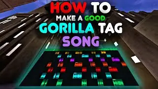 How To Make A Good Gorilla Tag Song