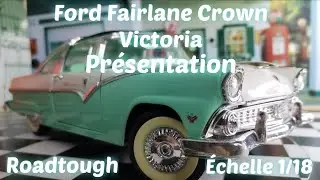 Ford Fairlane Crown Victoria  1/18  RoadTough // Présentation Collection