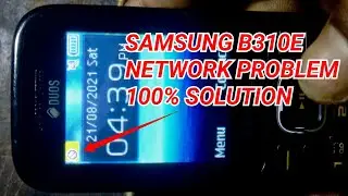 Samsung B310E No Service No Network Problem 100% Solution