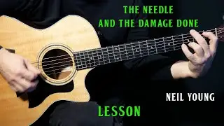 how to play "The Needle and the Damage Done" on guitar by Neil Young guitar lesson tutorial