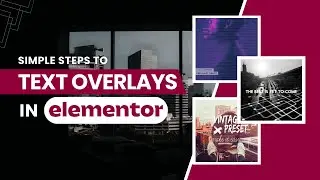 Elementor Tutorial: How to Overlay Text on Top of Background Image