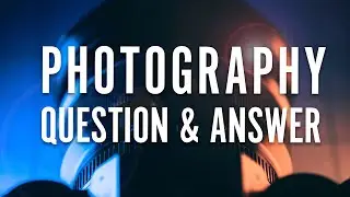 Photography Question & Answer