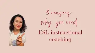 3 reasons why instructional coaching is great for ESL teachers