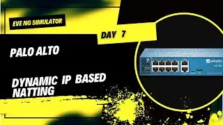 Lab 7 : Dynamic IP Based Natting in Palo Alto Firewall || EVE-NG Lab