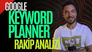 Google Ads Keyword Planner Kullanarak Rakip Analizi Nasıl Yapılır? - Batuhan Durmaz