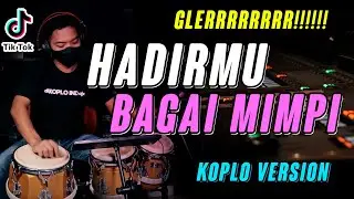 HADIRMU BAGAI MIMPI KOPLO VERSION ( FULL KOPLO LAGU DANGDUT TERPOPULER )