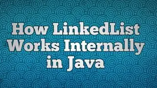 How LinkedList Works Internally in Java | Internal working of LinkedList in java