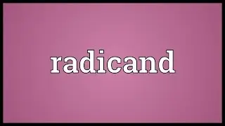 Radicand Meaning