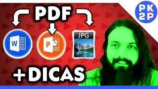 Converter PDF para Word, Power Point e JPG ► PK2P Dicas!