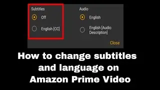 change subtitles and language on Amazon Prime - how to change amazon prime video subtitles language