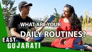 What's Your Daily Routine? | Easy Gujarati 1