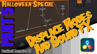 Halloween Special (Creepy) - Part 5 - Displace Node in Davinci Resolve