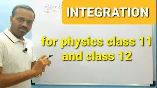 calculus 02: Integration for physics class 11 and class 12