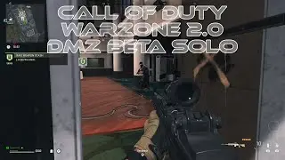 Call of Duty Warzone 2.0 DMZ Beta | Solo