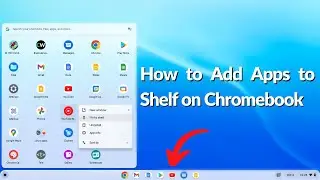 How to Add Apps to Shelf on Chromebook