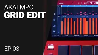 AKAI MPC Grid Edit - tutorial guide EP03