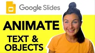 Google Slides: How to Animate Text, Bullet Points, and Objects in Google Slides