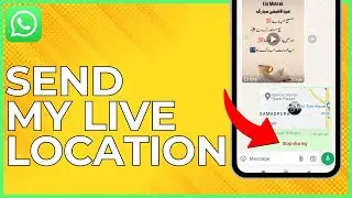 How To SEND My Live Location On WhatsApp - Full Guide