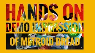 Metroid Dread Demo Hands On Impression