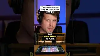 The most annoying problem on the Ableton Push 3 FIXED! 