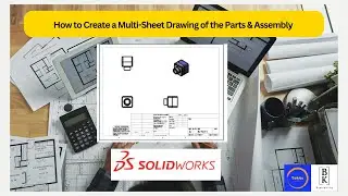 How to Create a Multi-Sheet Drawing of the Parts & Assembly | BK Engineering