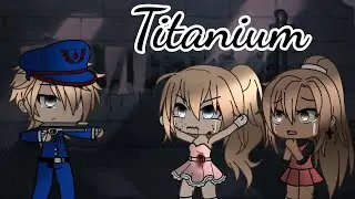 Titanium || Gacha life songs || GLMV || Repost || Read Desc. || WolfieLilac