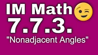 😉 7th Grade, Unit 7, Lesson 3 "Nonadjacent Angles" Illustrative Mathematics