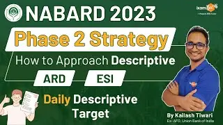 NABARD 2023 Phase 2 Strategy || How to Approach Descriptive ARD & ESI || Daily Descriptive Target