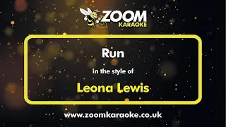 Leona Lewis - Run - Karaoke Version from Zoom Karaoke