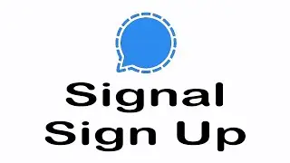 Signal Sign Up 2022 | How to Create Signal Account | Signal Private Messenger App