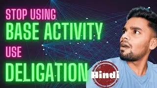 Stop Using BaseActivity Use Delegation #hindi  | Tips and tricks | #kotlin #android