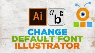 How to Change Default Font in Illustrator